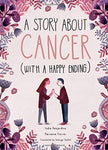 A Story About Cancer With a Happy Ending Hardcover
