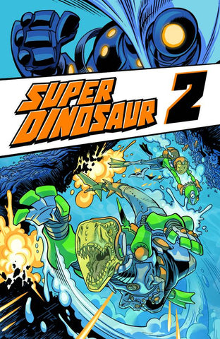 Super Dinosaur TPB Volume 02