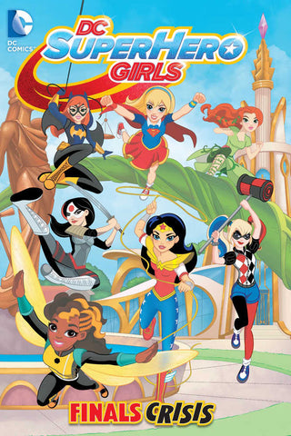 DC Super Hero Girls TPB Volume 01 Finals Crisis