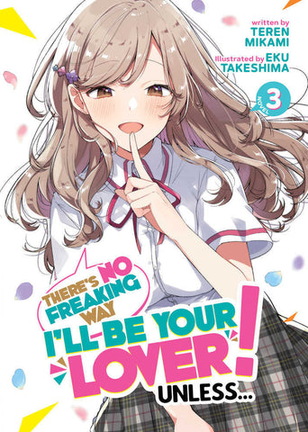 There'S No Freaking Way I'Ll Be Your Lover! Unless... (Light Novel)